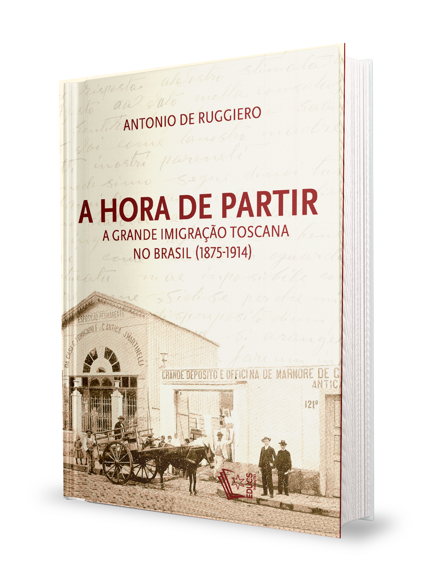 A Hora de Partir : a grande imigração toscana no Brasil (1875-1914)