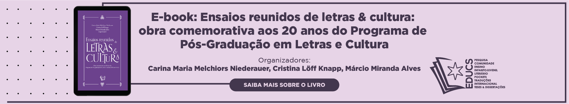 E-book: Ensaios reunidos de letras & cultura: obra comemorativa aos 20 anos do Programa de Pós-Graduação em Letras e Cultura