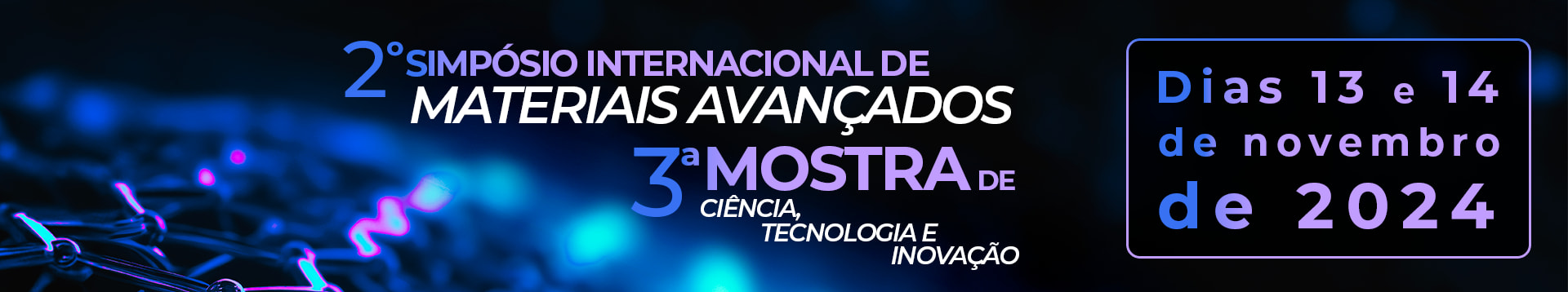 2º Simpósio Internacional de Materiais Avançados e 3ª Mostra de Ciência, Tecnologia e Inovação